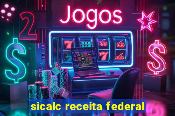 sicalc receita federal